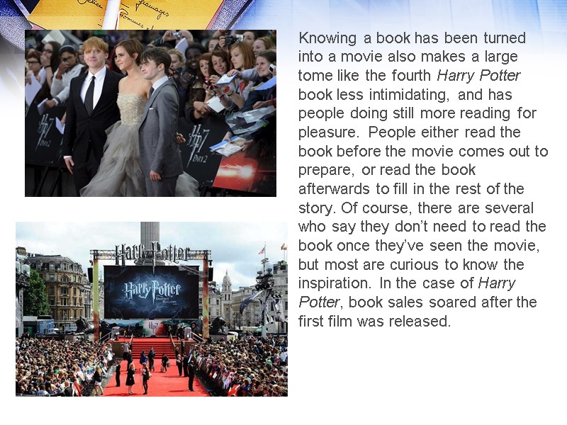 Knowing a book has been turned into a movie also makes a large tome